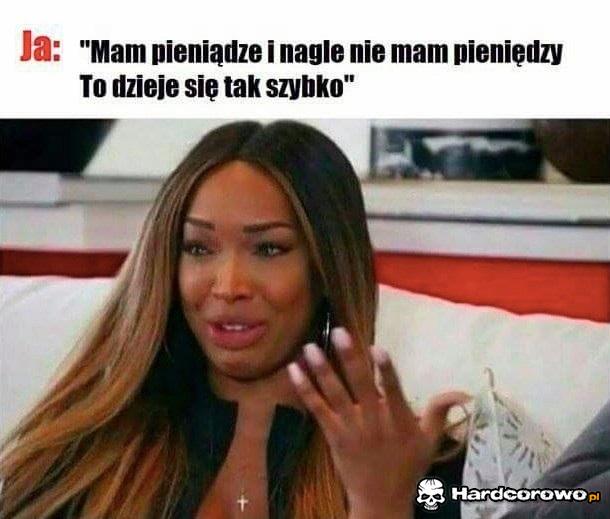 Mam pieniądze i nie mam pieniędzy - 1
