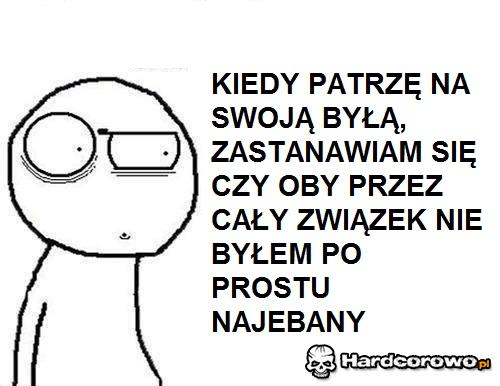 Kiedy patrzę na swoją byłą - 1