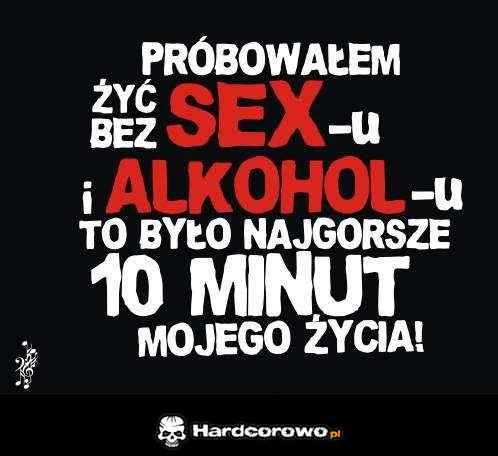 Próbowałem żyć bez alkoholu i sexu - 1