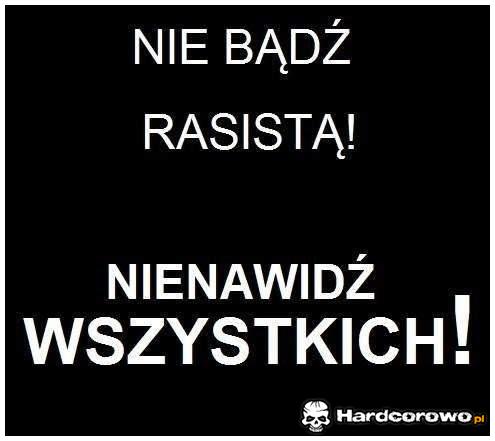 Nie bądź rasistą  - 1