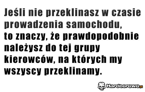 Jeśli nie przeklinasz w trakcie prowadzenia - 1