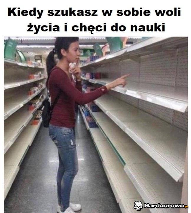 Kiedy szukasz w sobie woli życia i chęci do nauki - 1