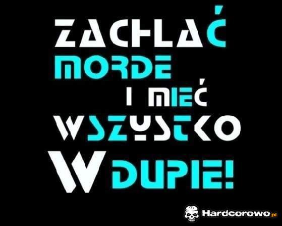 Zachlać mordę - 1