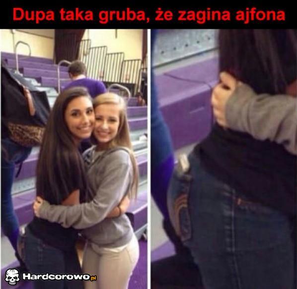 Dupa taka gruba - 1