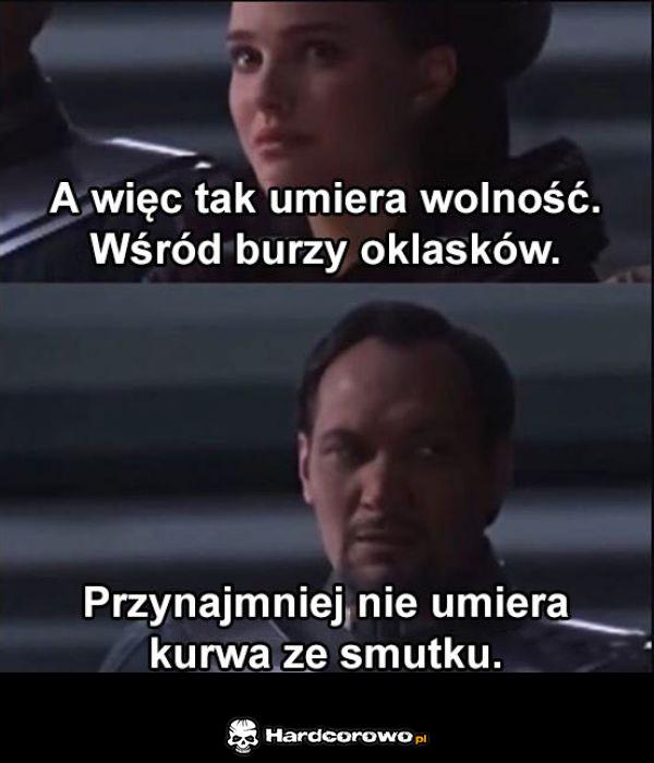 A więdz tak umiera wolność - 1
