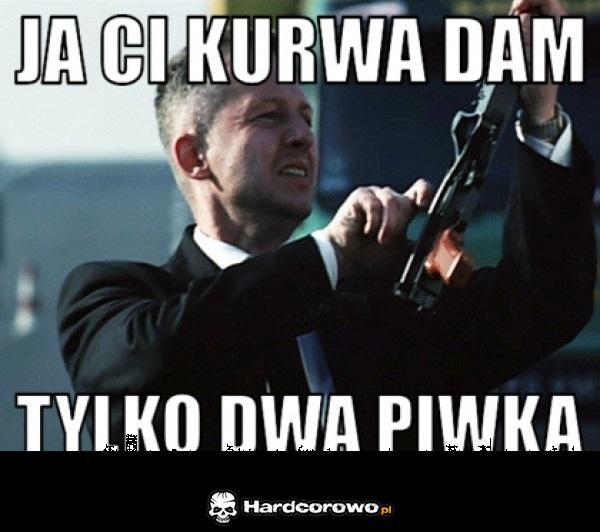 Ja ci kurwa dam - 1