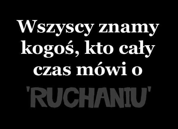 Cały czas mówi o ruchaniu - 1