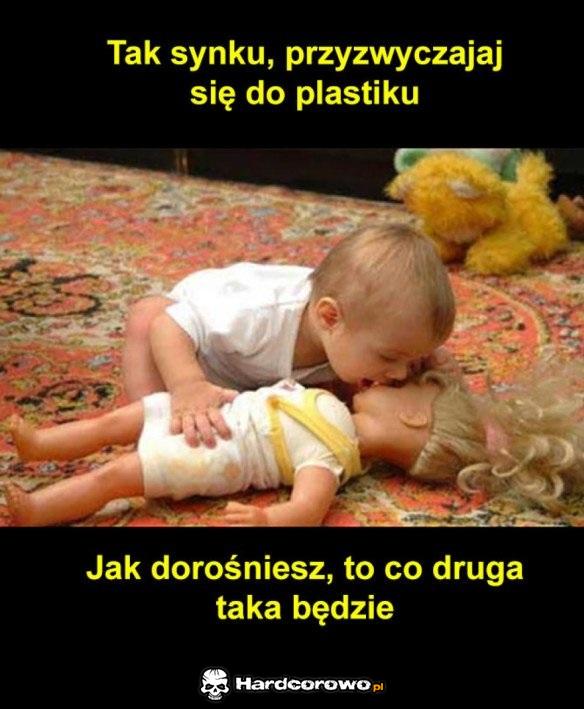 Przyzwyczajaj się synku - 1