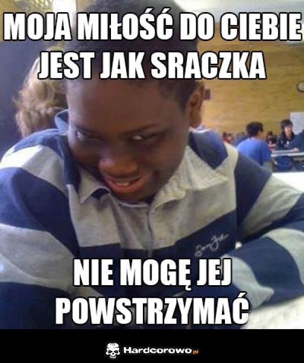 Miłość jak sraczka - 1